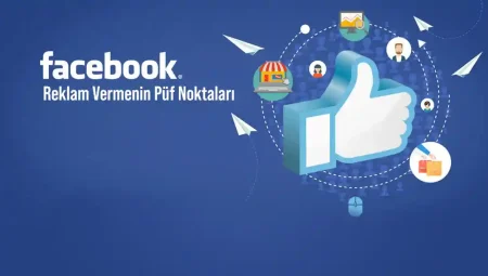Facebook’ta Reklam Vermenin Püf Noktaları