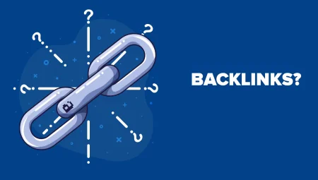 Backlink Edinmenin SEO Üzerindeki Etkisi ve En Etkili Yöntemler