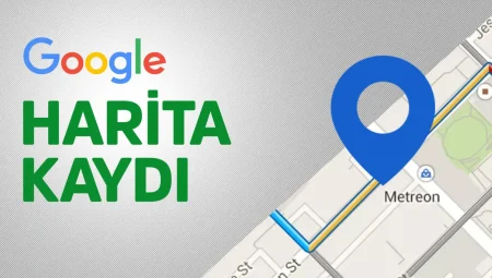 Google Harita Kaydı Yapma Rehberi: Adım Adım İşletmenizi Haritaya Ekleyin